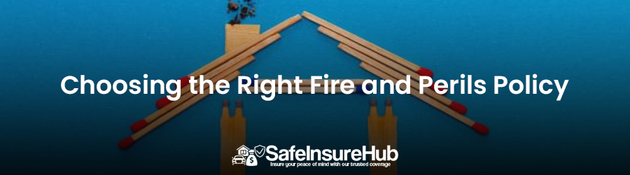 Choosing the Right Fire and Perils Policy