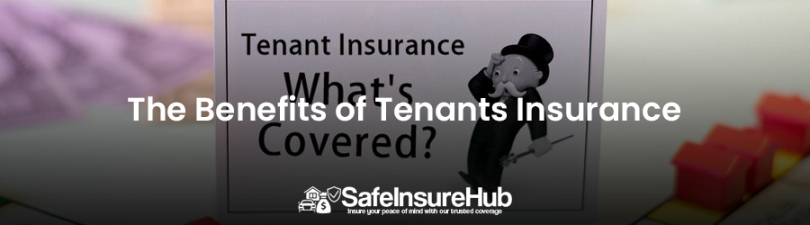 The Benefits of Tenants Insurance
