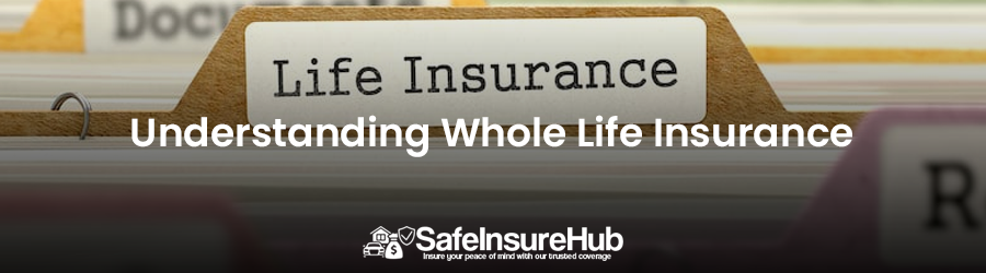 Understanding Whole Life Insurance